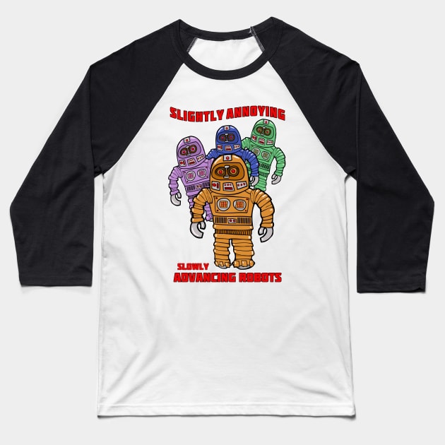 Slowly Advancing Robots! Baseball T-Shirt by RockettGraph1cs